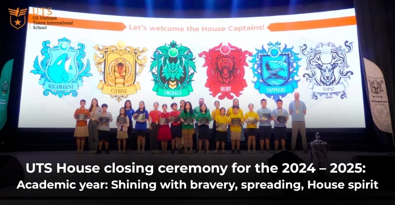 UTS House closing ceremony for the 2024 – 2025: Academic year: Shining with bravery, spreading, House spirit
