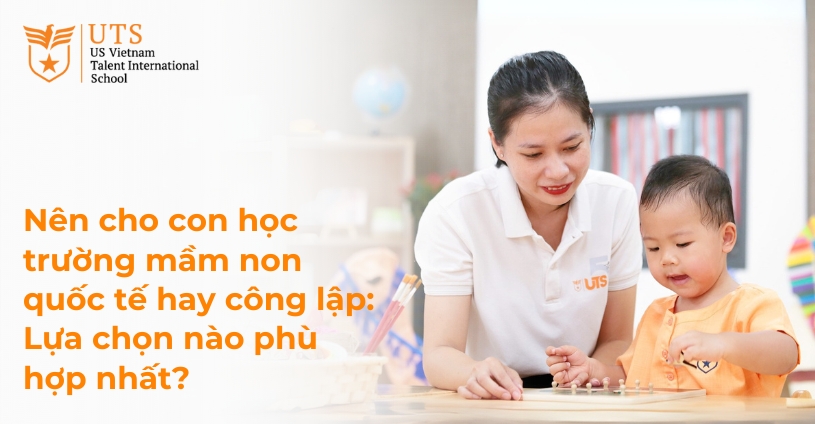 Nên cho con học trường mầm non quốc tế hay công lập: Lựa chọn nào phù hợp nhất?