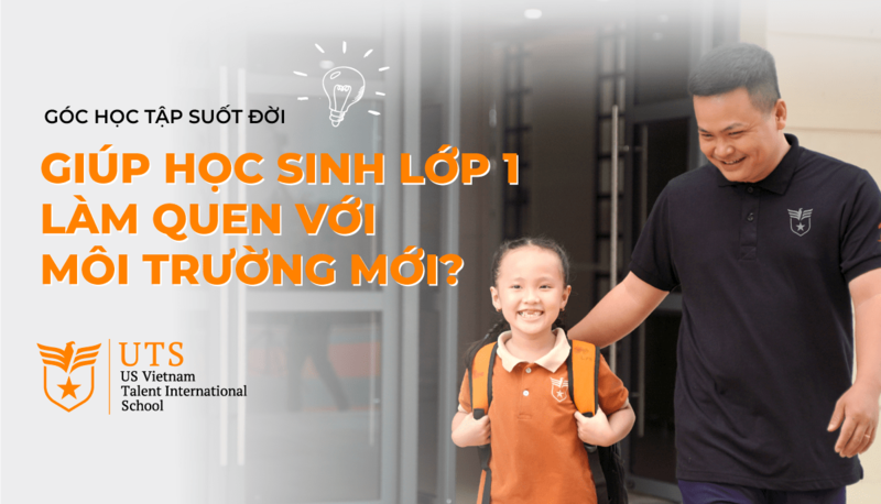 Góc học tập trọn đời | Làm sao để học sinh lớp 1 làm quen với môi trường mới?